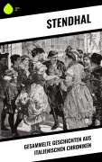 Cover-Bild zum Titel 'Gesammelte Geschichten aus italienischen Chroniken' von 'Stendhal'
