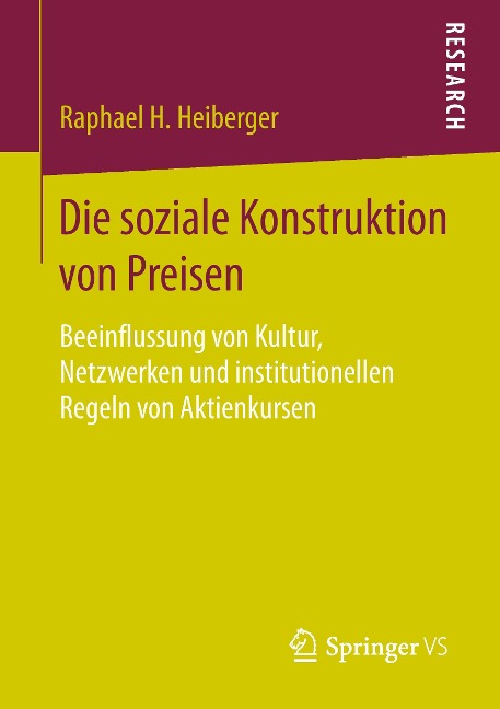 Die soziale Konstruktion von Preisen - Raphael H. Heiberger