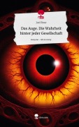 Cover-Bild zum Titel 'Das Auge. Die Wahrheit hinter jeder Gesellschaft. Life is a Story - story.one' von 'Joel Rose'