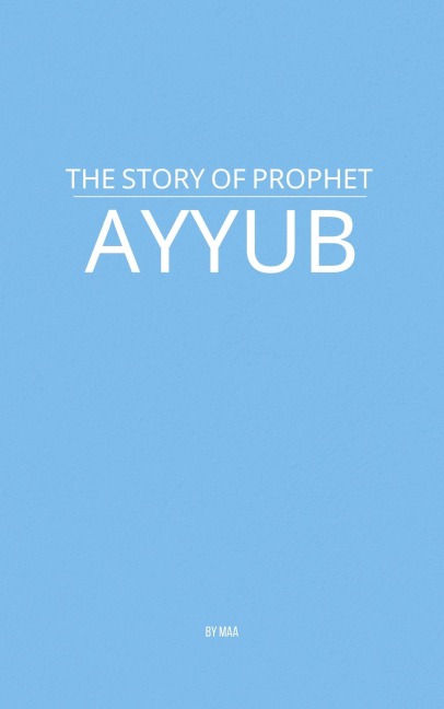 The Story of Prophet Ayyub - Maa