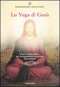 Lo yoga di Gesù - Yogananda (Swami) Paramhansa