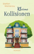 Cover-Bild zum Titel 'Kleine Kollisionen' von 'Stefan Wetterau'