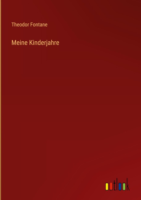 Meine Kinderjahre - Theodor Fontane