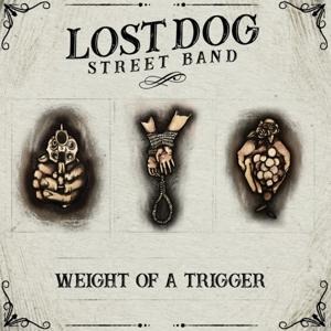 Weight of a Trigger - Lost Dog Street Band