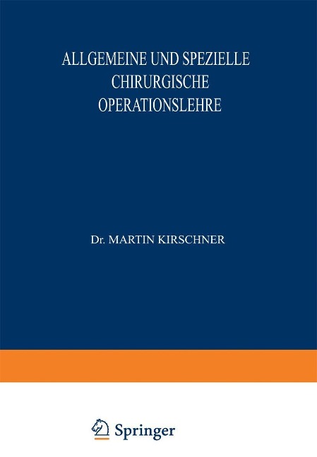 Allgemeine und Spezielle Chirurgische Operationslehre - A. Lautenschläger, O. Kleinschmidt