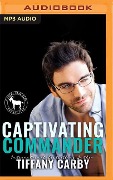 Captivating Commander: A Hero Club Novel - Tiffany Carby, Hero Club