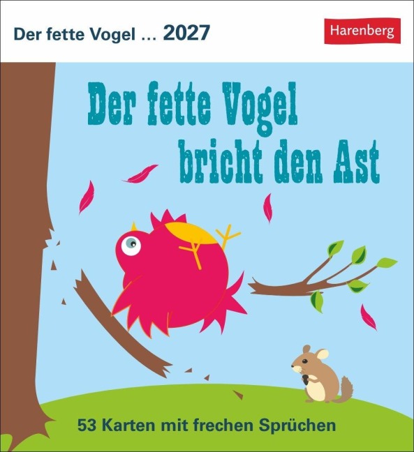 Der fette Vogel bricht den Ast Postkartenkalender 2027 - Wochenkalender - 53 Karten mit frechen Sprüchen - 