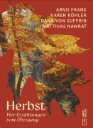 Cover-Bild zum Titel 'Herbst' von 'Arno Frank, Karen Köhler, Dana von Suffrin, Matthias Nawrat'