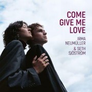 Cover-Bild zum Titel 'Come Give Me Love' von 'Irma/Sjöström Neumüller'