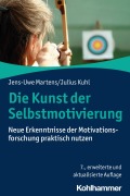 Cover-Bild zum Titel 'Die Kunst der Selbstmotivierung' von 'Jens-Uwe Martens, Julius Kuhl'