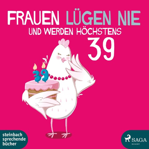 Frauen lügen nie und werden höchstens 39 - Monika Bittl