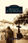 Cover-Bild zum Titel 'Holy City of the Wichitas' von 'Jacqulein Vaughn Lowry'
