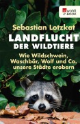 Cover-Bild zum Titel 'Landflucht der Wildtiere' von 'Sebastian Lotzkat'