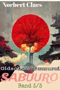 Oldschool Samurai Sabuuro #3 (Japan des XII. Jahrhunderts LitRPG, #3) - Norbert Claes