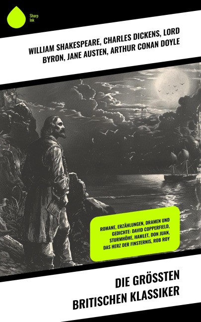 Die größten britischen Klassiker - William Shakespeare, John Galsworthy, Rudyard Kipling, Charles Dickens, Lord Byron