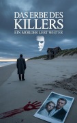 Cover-Bild zum Titel 'Das Erbe des Killers : Ein Mörder lebt weiter' von 'John'