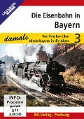 Die Eisenbahn in Bayern Teil 3 - 