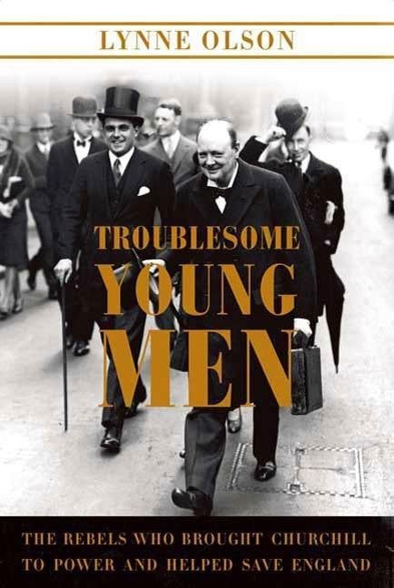 Troublesome Young Men - Lynne Olson
