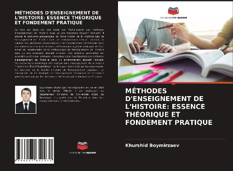 MÉTHODES D'ENSEIGNEMENT DE L'HISTOIRE: ESSENCE THÉORIQUE ET FONDEMENT PRATIQUE - Khurshid Boymirzaev