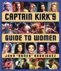Cover-Bild zum Titel 'Captain Kirk's Guide to Women' von 'Bones Rodriguez'