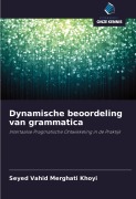 Cover-Bild zum Titel 'Dynamische beoordeling van grammatica' von 'Seyed Vahid Merghati Khoyi'