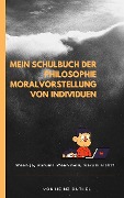Mein Schulbuch der Philosophie MORALVORSTELLUNG VON INDIVIDUEN - Heinz Duthel