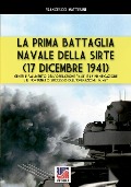 La prima battaglia navale della Sirte (17 Dicembre 1941) - Francesco Mattesini