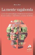 Cover-Bild zum Titel 'La mente vagabonda. Come il vagabondaggio mentale può migliorare il vostro umore e aumentare la vostra creatività' von 'Moshe Bar'