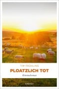 Cover-Bild zum Titel 'Ploatzlich tot' von 'Tim Frühling'