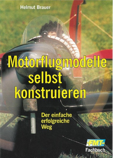 Motorflugmodelle selbst konstruieren - Helmut Brauer