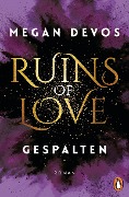 Ruins of Love. Gespalten (Grace & Hayden 2) - Megan Devos
