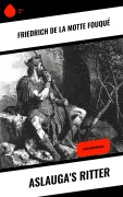 Cover-Bild zum Titel 'Aslauga's Ritter' von 'Friedrich Motte de la Fouqué'