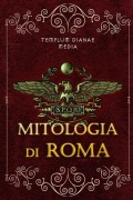 Cover-Bild zum Titel 'Mitologia di Roma' von 'Templum Dianae Media'