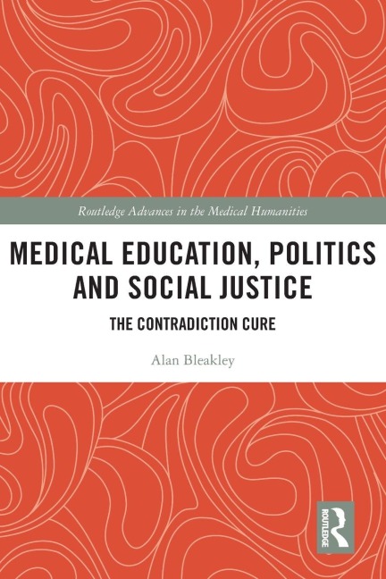 Medical Education, Politics and Social Justice - Alan Bleakley