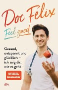 Doc Felix - Feel good - Felix M. Berndt
