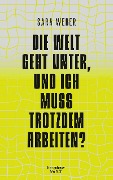 Die Welt geht unter, und ich muss trotzdem arbeiten? - Sara Weber