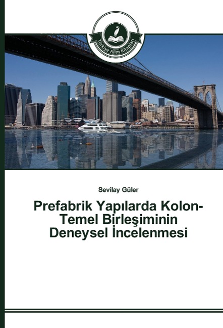 Prefabrik Yap¿larda Kolon-Temel Birle¿iminin Deneysel ¿ncelenmesi¿ - Sevilay Güler
