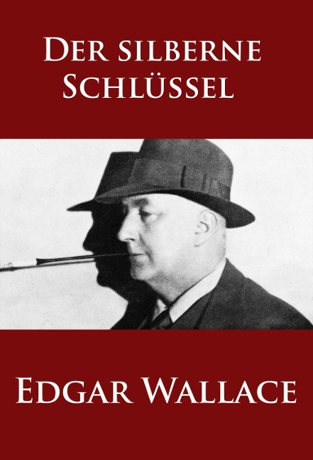 Der silberne Schlüssel - Edgar Wallace