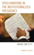 Cover-Bild zum Titel 'Speechwriting in the Institutionalized Presidency' von 'Kenneth Collier'