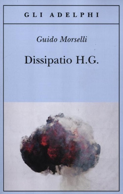 Dissipatio H. G. - Guido Morselli
