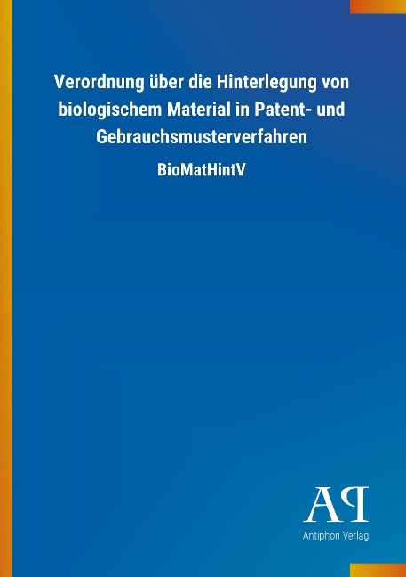 Verordnung über die Hinterlegung von biologischem Material in Patent- und Gebrauchsmusterverfahren - 