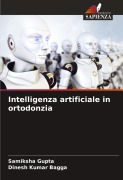 Cover-Bild zum Titel 'Intelligenza artificiale in ortodonzia' von 'Samiksha Gupta, Dinesh Kumar Bagga'