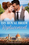 Cover-Bild zum Titel 'His Royal Bride Replacement' von 'Lynne Graham'