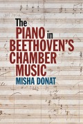 Cover-Bild zum Titel 'The Piano in Beethoven's Chamber Music' von 'Misha Donat'
