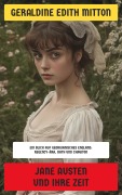 Cover-Bild zum Titel 'Jane Austen und ihre Zeit' von 'Geraldine Edith Mitton, Neu übersetzt Verlag'