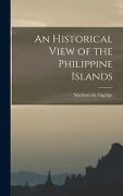 Cover-Bild zum Titel 'An Historical View of the Philippine Islands' von 'Martinez de Zugñiga'