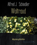 Cover-Bild zum Titel 'Waltraud' von 'Alfred J. Schindler'