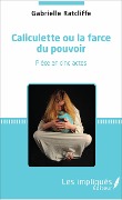 Cover-Bild zum Titel 'Caliculette ou la farce du pouvoir' von 'Gabrielle Ratcliffe'
