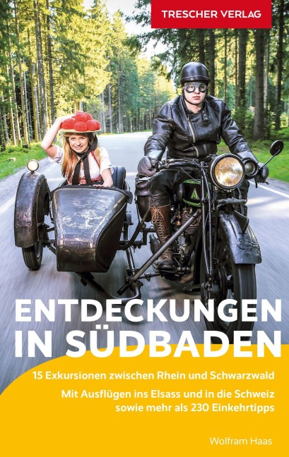 TRESCHER Reiseführer Entdeckungen in Südbaden - Wolfram Haas