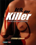 Cover-Bild zum Titel 'Ich, der Killer' von 'Stefan Lehner'